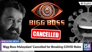 ‘Bigg Boss Malayalam’ Cancelled for Breaking COVID Rules