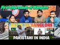 First Impression of Banglore| Bengaluru Vlog | Pakistani visiting india 🇮🇳 🇵🇰