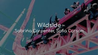 Wildside - Sabrina Carpenter, Sofia Carson (lyrics)