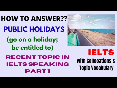 PUBLIC HOLIDAYS IELTS SPEAKING RECENT TOPIC | Complete Answers with Topic Vocabulary & Collocations