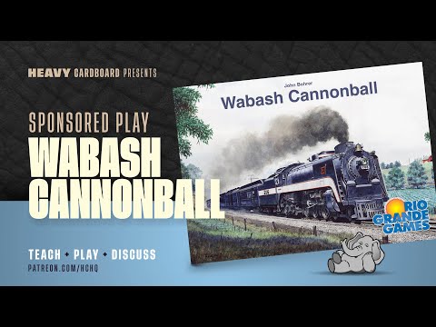 Wabash Cannonball - 4p Teaching, Play-through, & Round table by Heavy Cardboard