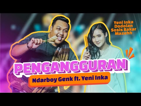 PENGANGGURAN - YENI INKA X NDARBOY GENK (OFFICIAL LIVE MUSIC)