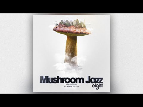 Mushroom Jazz 8 - by Mark Farina (Edit Mix)