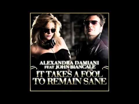 Alexandra Damiani - It Takes A Fool To Remain Sane (Andrea del Vescovo Mix)