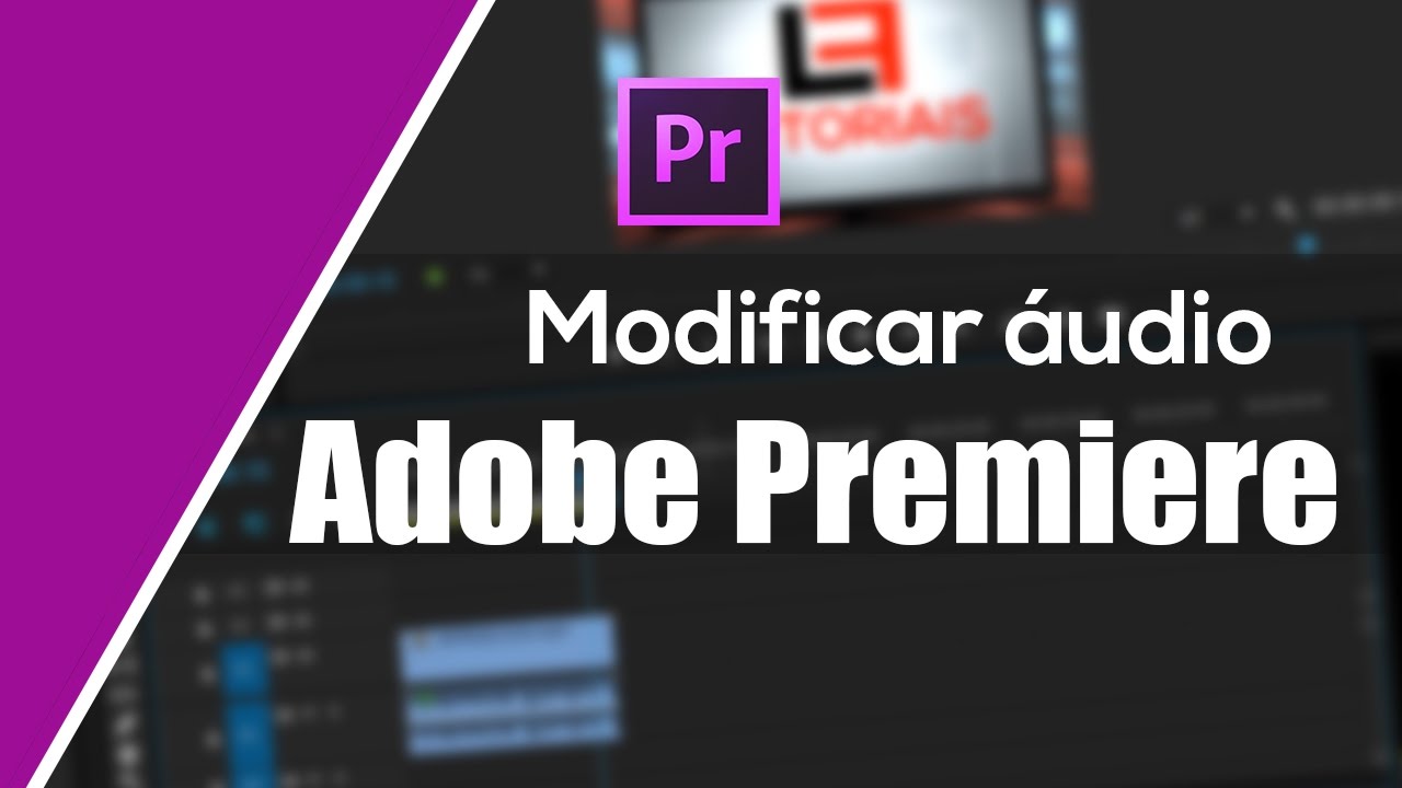 Como modificar a voz no Adobe Premiere Pro CC