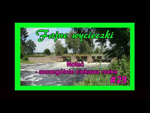 Odcinek 29: Noteć - szczególnie ciekawa rzeka
