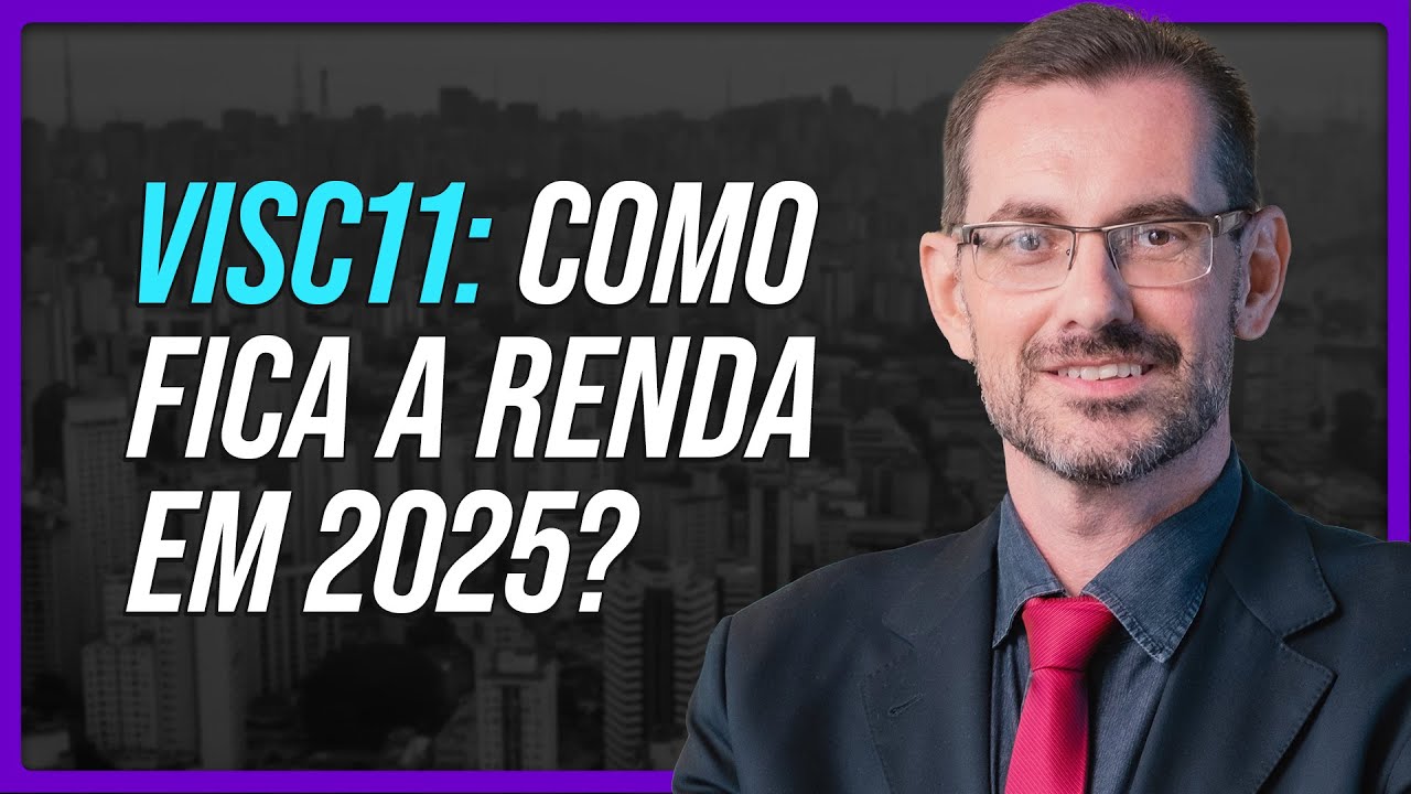 VISC11: como deve ficar a renda do fundo em 2025? | Professor Baroni