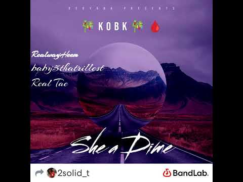 She A Dime (Real Heem X baby5thatrillest X Real Tae