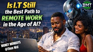 Is I.T the Best Path to Remote Work in the Age of AI?