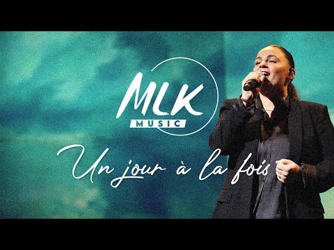 Un jour à la fois / MLK Music et Nikita