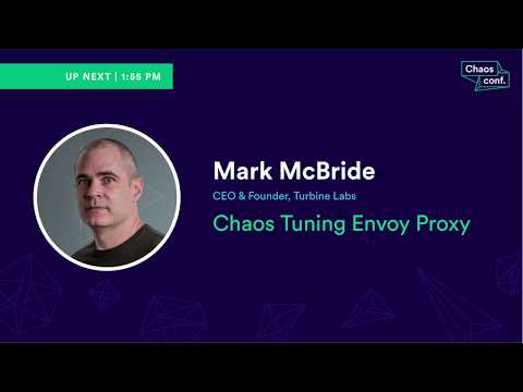 Mark McBride: "Chaos Tuning Envoy Proxy" - Chaos Conf 2018