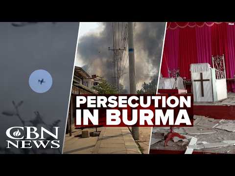 Persecuted but Not Broken: Christians Under Fire in Myanmar