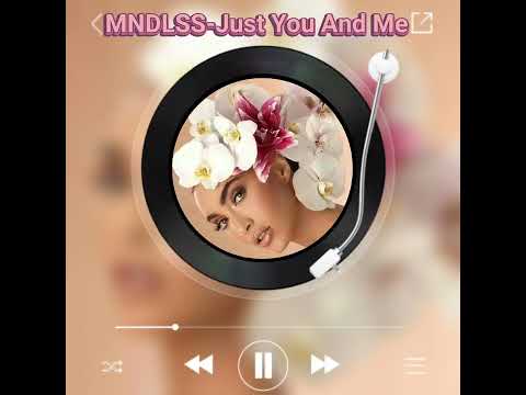 MNDLSS feat . Sousa Perth - Just You And Me #soulrelaxhouse