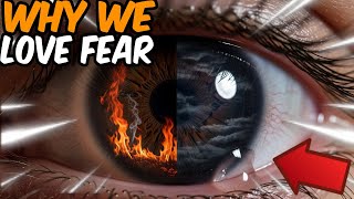 Why Humans are SECRETLY OBSESSED with Fear