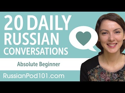 20 Daily Russian Conversations - Russian Practice for Absolute Beginners