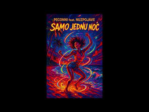 SAMO JEDNU NOĆ - PECONNI feat Nuzpojave