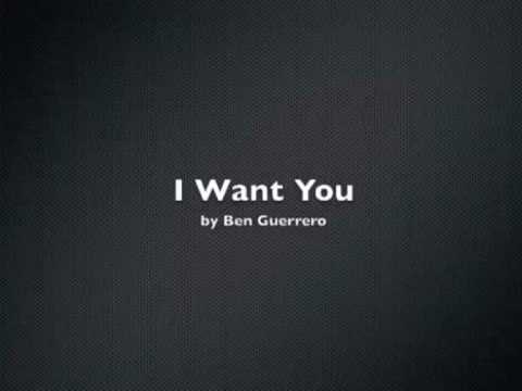 Ben Guerrero - I Want You