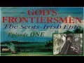 God S Frontiersmen The Scots Irish Epic Episode 1