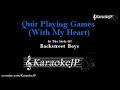 Quit Playing Games With My Heart Karaoke Quit Playing Games With My Heart Karaoke