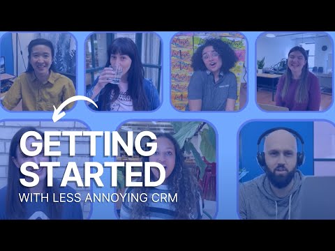Welcome to Less Annoying CRM