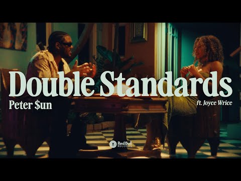 Peter $un - "Double Standards" ft. Joyce Wrice (Official Music Video)