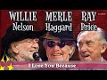 Willie , Merle And Ray - I Love You Because (2007)