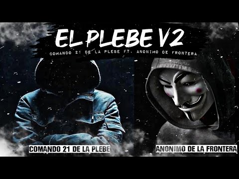 EL PLEBE V2 - Comando 21 (EL BELIKO) Ft Anónimo De La Frontera | 2021.