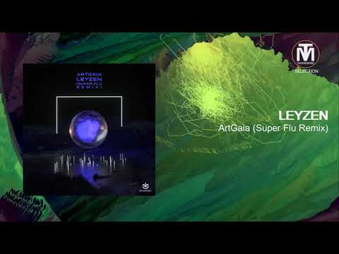 Leyzen - ArtGaia (Super Flu Remix) [Eklektisch]