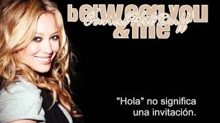 Hilary Duff - Between You And Me (español)