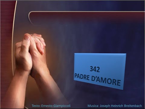 342 Padre d'amore - Canti di Lode Chiesa Cristiana Avventista del Settimo Giorno