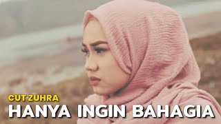 Download lagu CUT ZUHRA - HANYA INGIN BAHAGIA ( Lirik ) mp3 Download lagu CUT ZUHRA - HANYA INGIN BAHAGIA ( Lirik ) mp3