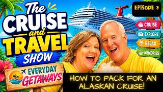 How To Pack for An Alaskan Cruise / Cruise Packing Suggestions / Cruise and Travel Show 3
