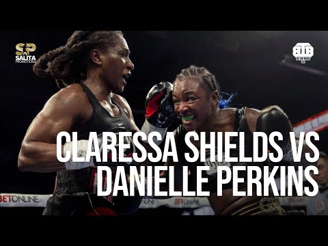 CLARESSA SHIELDS VS DANIELLE PERKINS FULL FIGHT