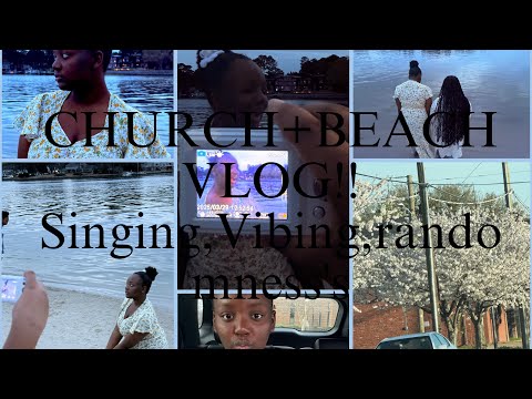 CHURCH+BEACH VLOG|Singing,Vibing,Randomness
