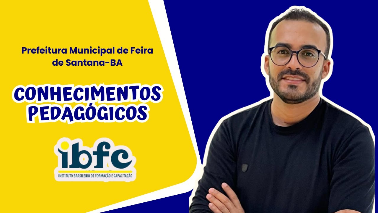 IBFC - CONHECIMENTOS PEDAGÓGICOS - Prefeitura de Feira de Santana-BA