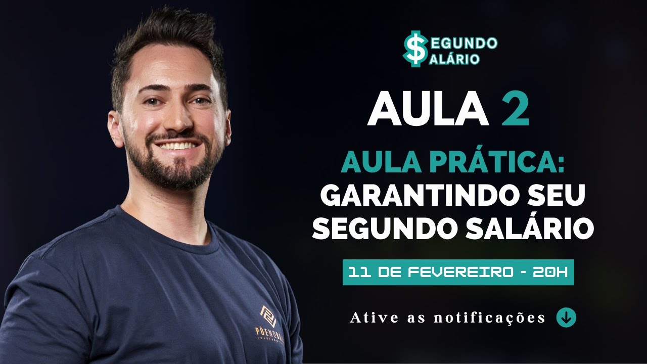 AULA 2 - AULA PRÁTICA: GARANTINDO SEU SEGUNDO SALÁRIO | Segundo Salário
