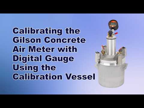 Gilson Concrete Air Meter with Digital Gauge Cannister Method CALIBRATION (HM-30D)