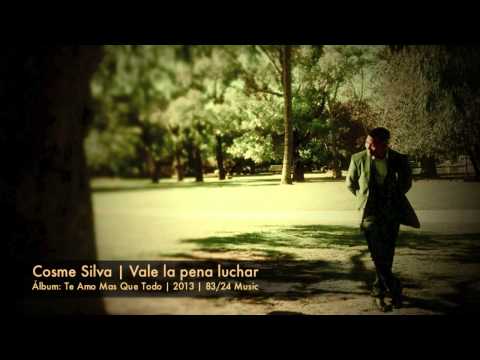Vale la pena luchar  | Cosme Silva