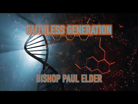 8.7.22 | "Faithless Generation" | Bishop Paul Elder