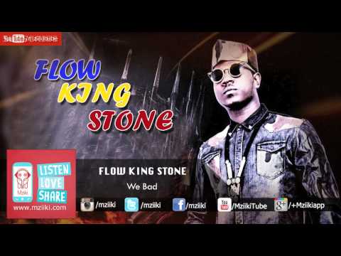 We Bad | Flow King Stone | Official Audio