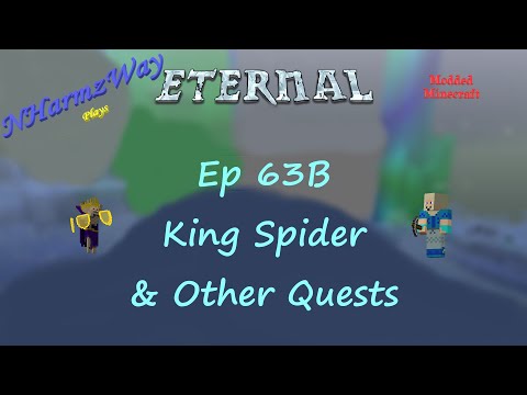 NHarmzWay Plays Minecraft   MC Eternal Ep 63B   King Spider & Other Quests
