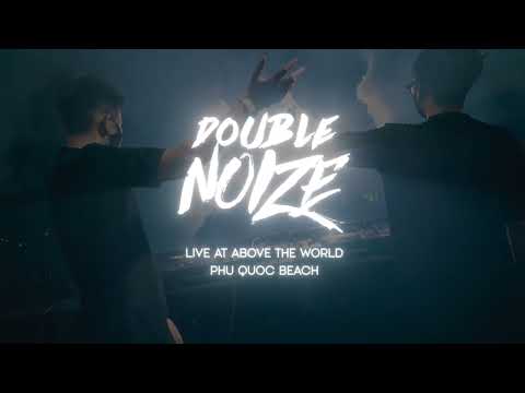 Noize Of Us Live Set # ABove The World - Phu Quoc Beach | Double Noize