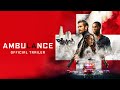 Ambulance Official Trailer 2