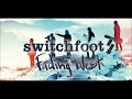Switchfoot - Slipping away (Lyrics in der Beschreibung)