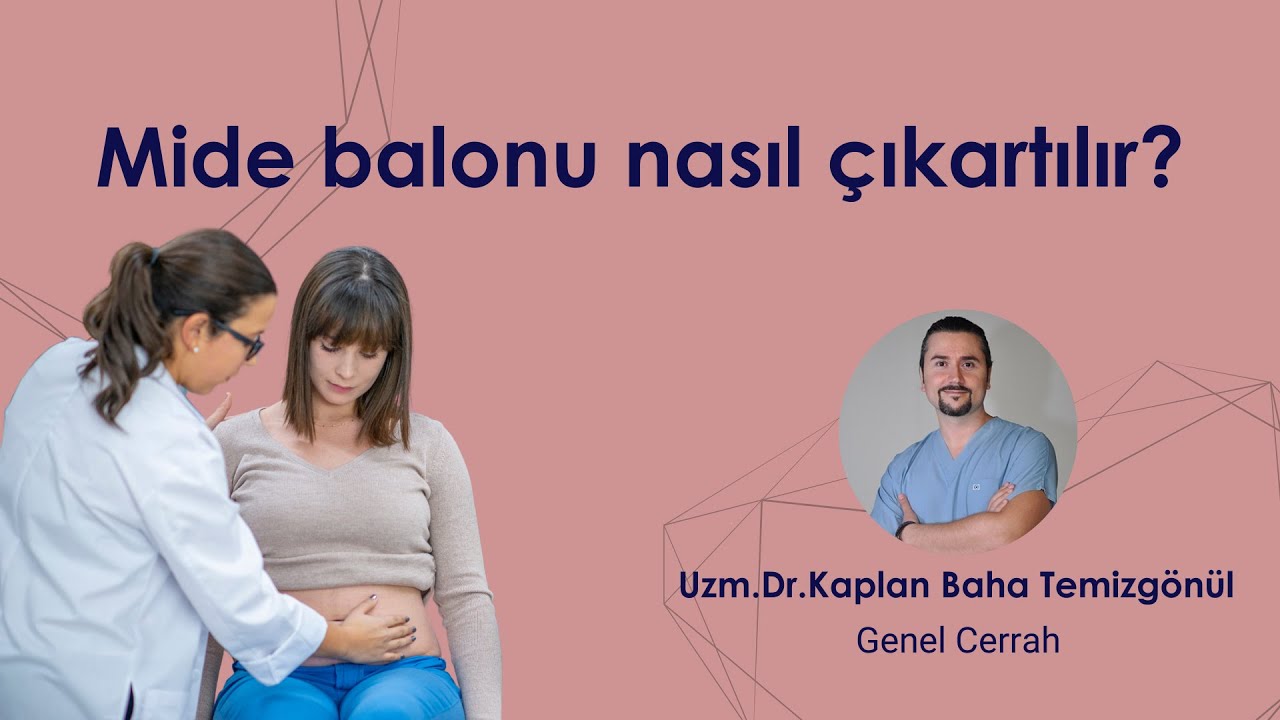 Mide balonu nasıl çıkartılır?