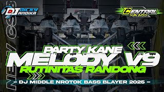 Download lagu DJ MELODY V9 RUTINITAS RANDONG MANGU MIDDLE NROTOK KARNAVAL SOUND HOREG FULL ALBUM VIRAL TIKTOK 2025 mp3