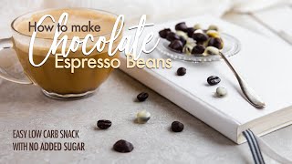 Chocolate Covered Espresso Beans • Easy Keto Treat