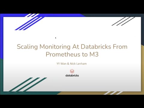 Scaling Monitoring at Databricks from Prometheus to M3 - M3 Day 2021