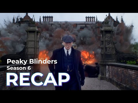 Peaky Blinders RECAP: Final Season
