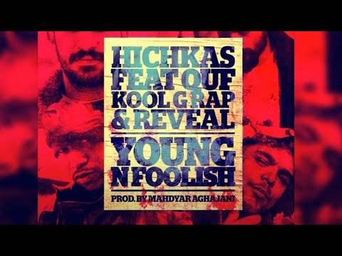 Hichkas  - Young n' Foolish (ft. Quf, Kool G Rap, Reveal)